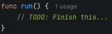 A screenshot of computer text with the comment: "TODO: Finish this..."